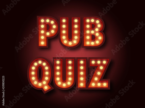 Pub quiz announcement poster. Vintage styled light bulb box letters shining on dark background. Questions team game for intelligent people. Vector illustration, glowing electric sign in retro style. photo
