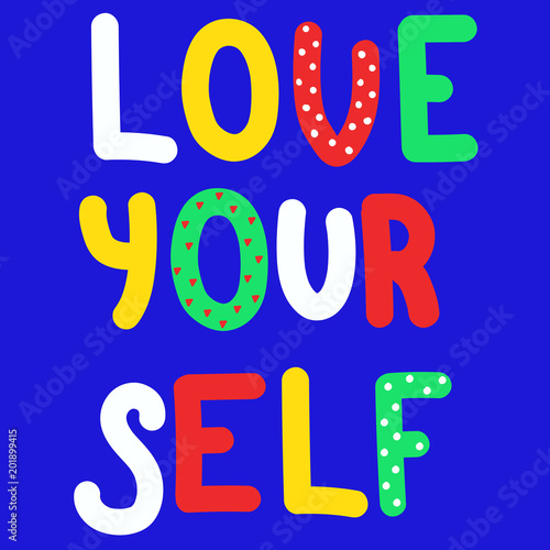 Love yourself.  Body positivity qoute. Body positive. Inspirational quote. Vector illustration.