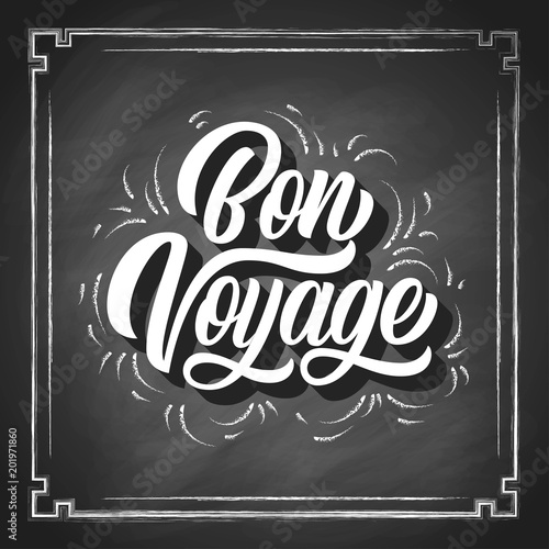 Bon voyage hand lettering, brush calligraphy, on vintage chalkboard background. Vector type design illustration.