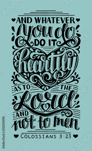Hand lettering with bible verse Whatever you do, do it heartily, as to the Lord, not men.