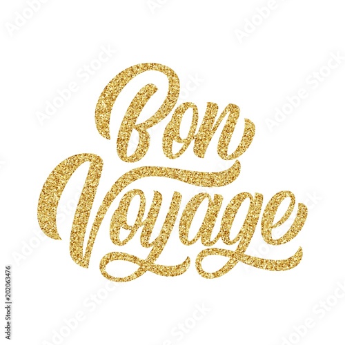 Bon voyage hand lettering, brush calligraphy, with golden glitter texture effect isolated on white background. Vector type design illustration.