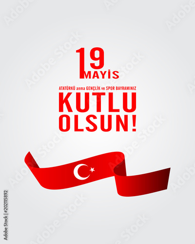 19 mayis Ataturku anma, genclik ve spor bayrami. Turkish holiday .Translation: 19th may commemoration of Ataturk, youth and sports day.Vector illustration.