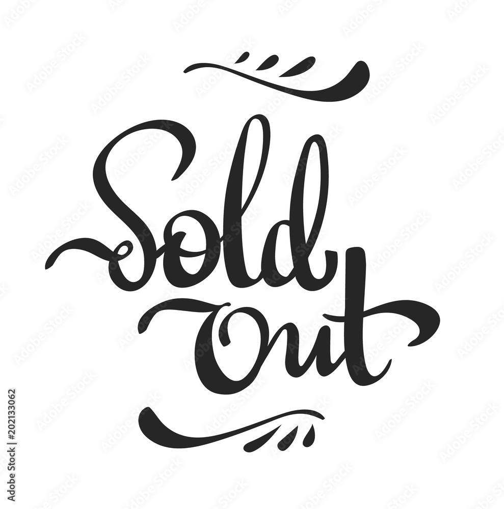 Hand-written lettering, calligraphic phrase - Sold Out -