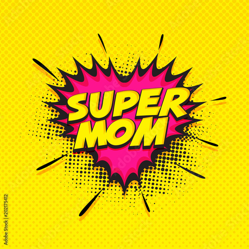 Super Mom text on pink and yellow background. Happy Mothers Day concept.