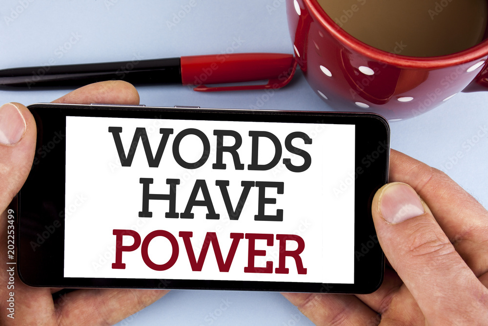Word writing text Words Have Power. Business concept for Statements you say have the capacity to change your reality written on Mobile Phone Screen holding by man on the plain background Cup Marker Word writing text Words Have Power. Business concept for Statements you say have the capacity to change your reality written on Mobile Phone Screen holding by man on the plain background Cup Marker