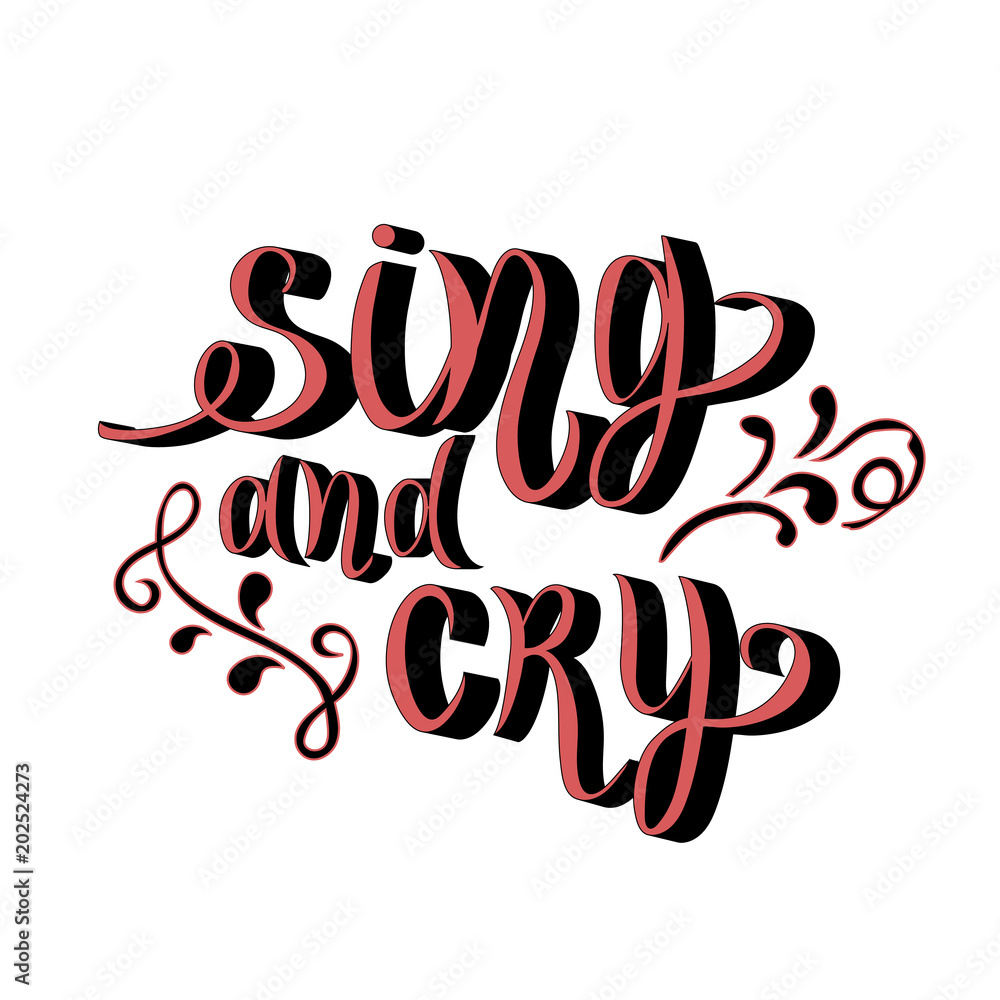 Sing and Cry lettering for clothes calligraphy badge, tag, icon, card with weave