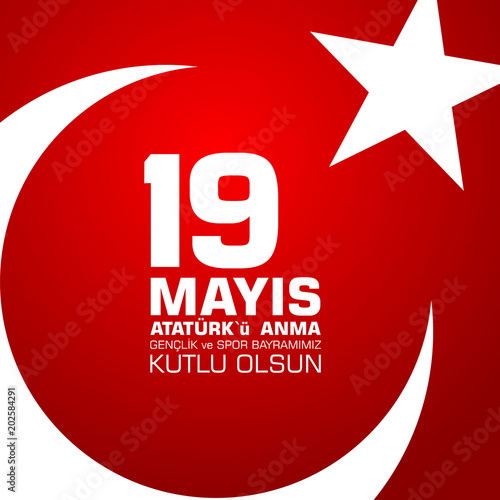19 mayis Ataturk'u anma, genclik ve spor bayrami. Translation from turkish: 19th may of Ataturk, youth and sports day