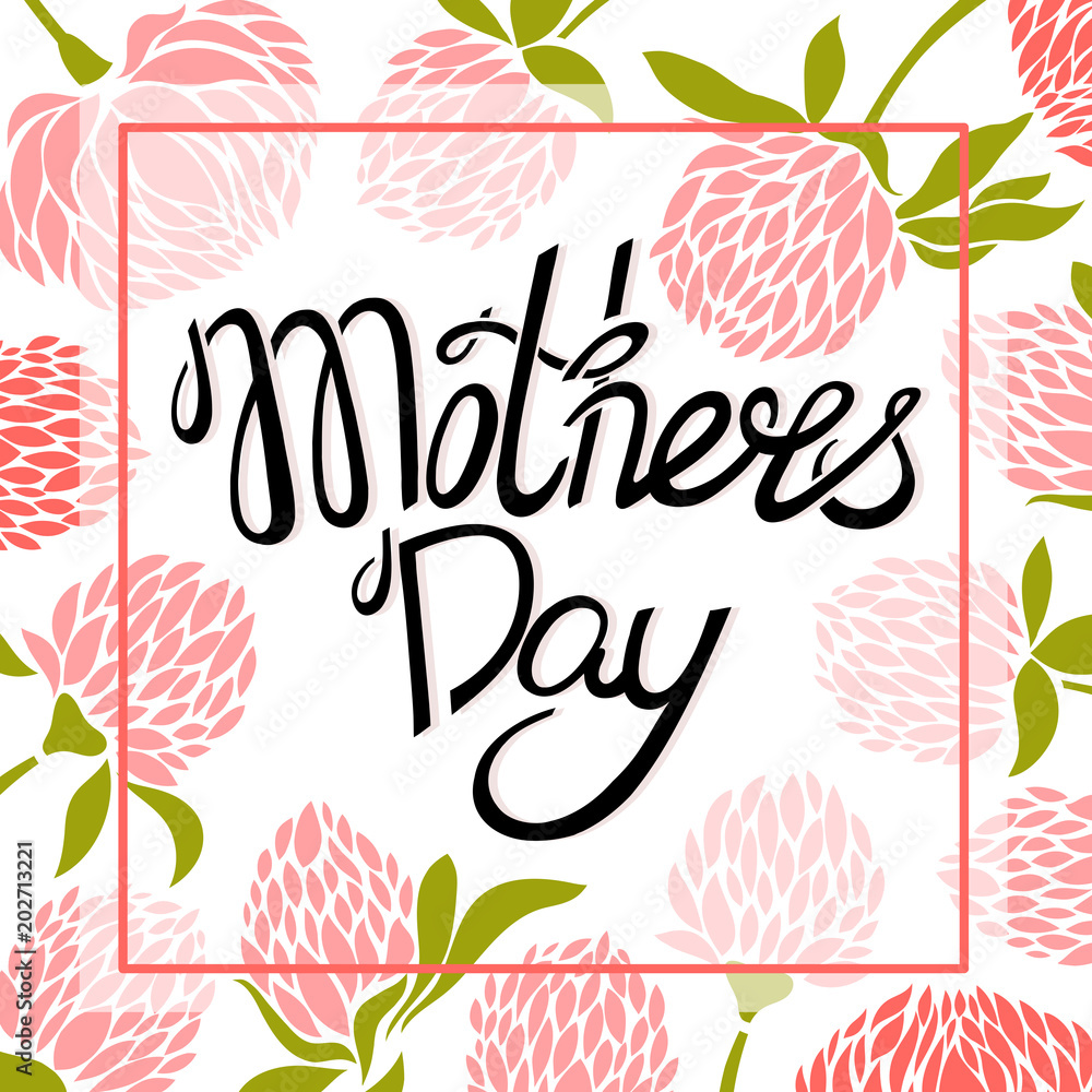 Mothers Day. Card with flowers and clover lettering. Vector illustration. Mothers Day. Card with flowers and clover lettering. Vector illustration.
