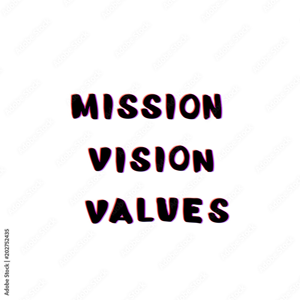 Mission, Vision, Values phrases with chromatic aberration effect. Vector illustration. Mission, Vision, Values phrases with chromatic aberration effect. Vector illustration.