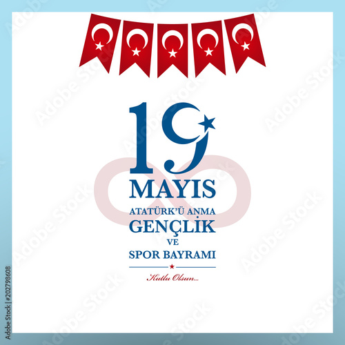 19th  may commemoration of Ataturk, Youth and Sports Day. Turkish translate (19 mays Ataturk’u anma, genclik ve spor bayrami )
