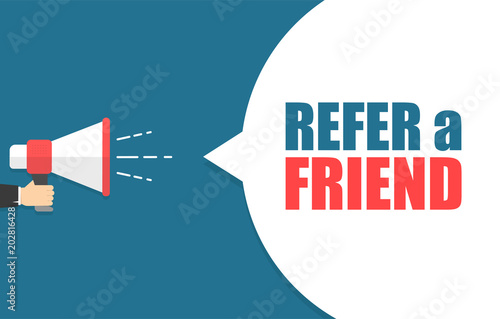 Male hand holding megaphone with refer a friend speech bubble. Loudspeaker. Banner for business, marketing and advertising. Vector illustration.