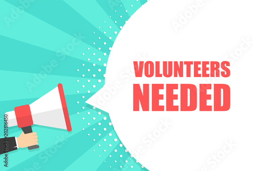Male hand holding megaphone with volunteers needed speech bubble. Loudspeaker. Banner for business, marketing and advertising. Vector illustration.