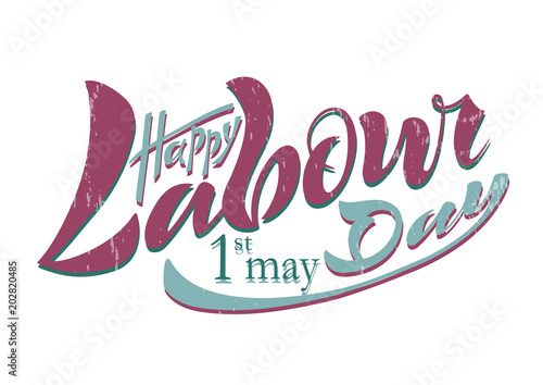 BIllustration of a beautiful handwritten text of happy working day on May 1 on a textured background with vector objects eps 10 for postcard logo, banner, flyer, multicolored, calligraphy.
