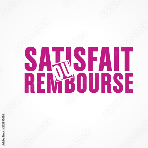 satisfait ou remboursé