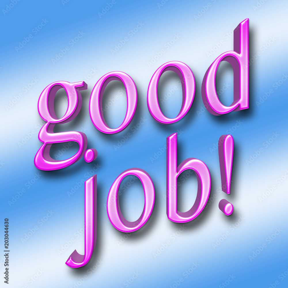 Stock Illustration - Large Metallic Pink Text: good Job!, 3D Illustration, Isolated Against the Gradient Blue Background. Stock Illustration - Large Metallic Pink Text: good Job!, 3D Illustration, Isolated Against the Gradient Blue Background.