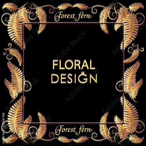 The golden fern. Kupala night. Poster, frame, greeting card with flower leaves and place for text. The image can be used for decorating weddings, thematic cards, invitations, monograms.