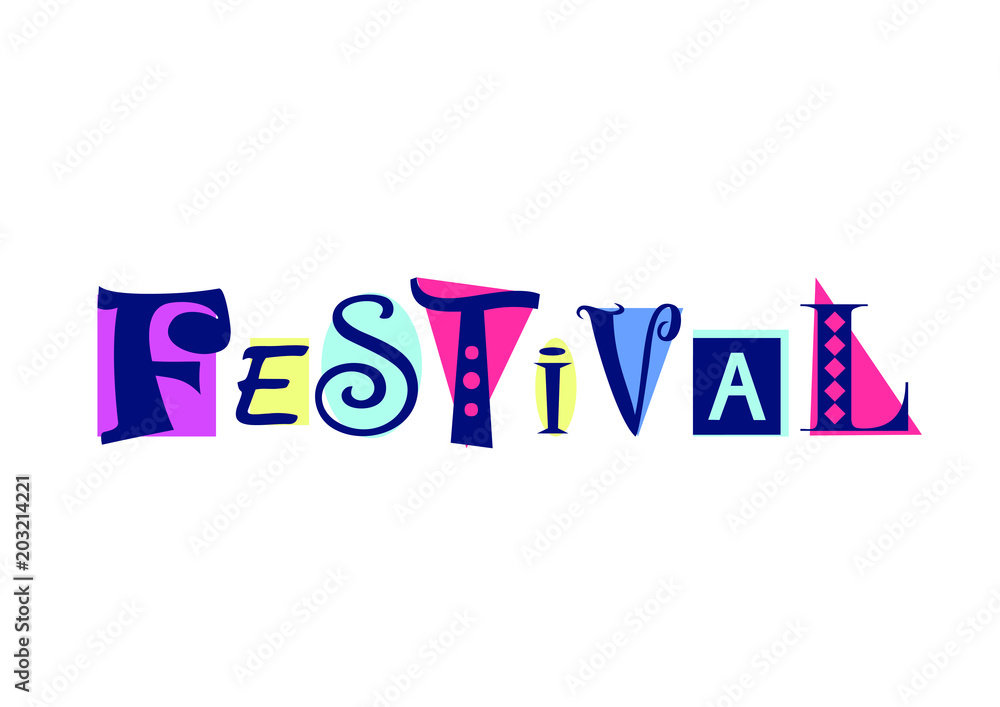 Lettering of Festival with different letters in dark blue on colorful shapes on white background for festival,advertisement,poster,banner,decoration,invitation,print,placard, handbill Lettering of Festival with different letters in dark blue on colorful shapes on white background for festival,advertisement,poster,banner,decoration,invitation,print,placard, handbill