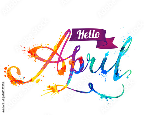 Hello April. Hand written inscription of splash paint