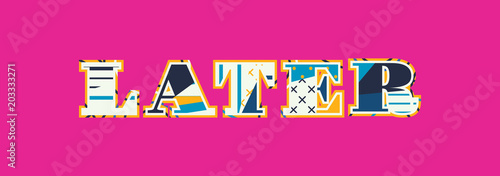 Later Concept Word Art Illustration