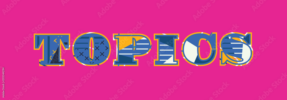 Topics Concept Word Art Illustration Topics Concept Word Art Illustration