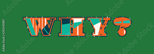 Why? Concept Word Art Illustration