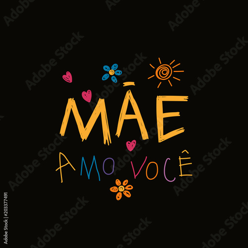Hand written lettering quote Love you Mom in Portuguese, Mae amo voce, with childish drawings of sun, hearts, flowers. Isolated on black. Vector illustration. Design concept Mothers Day greeting card.