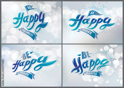 Be Happy greeting card vector designs set. Includes beautiful lettering composition placed over blurred abstract background. Square shape format with CMYK colors acceptable for print.