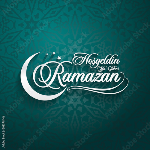 Hosgeldin ya sehri Ramazan. Translation from turkish: Welcoming Ramadan