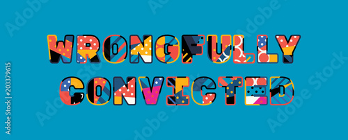 Wrongfully Convicted Concept Word Art Illustration