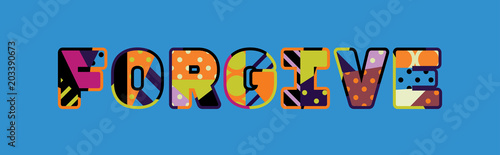 Forgive Concept Word Art Illustration