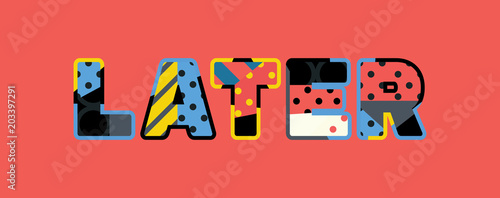 Later Concept Word Art Illustration