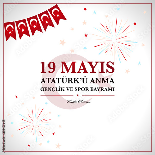 19th may commemoration of Ataturk, Youth and Sports Day. Turkish translate (19 mays Ataturk’u anma, genclik ve spor bayrami )