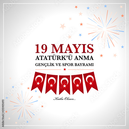 19th may commemoration of Ataturk, Youth and Sports Day. Turkish translate (19 mays Ataturk’u anma, genclik ve spor bayrami )