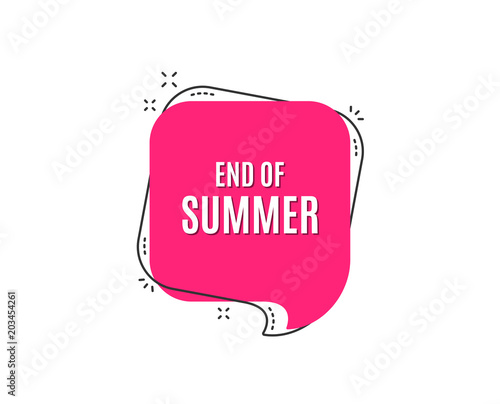 End of Summer Sale. Special offer price sign. Advertising Discounts symbol. Speech bubble tag. Trendy graphic design element. Vector