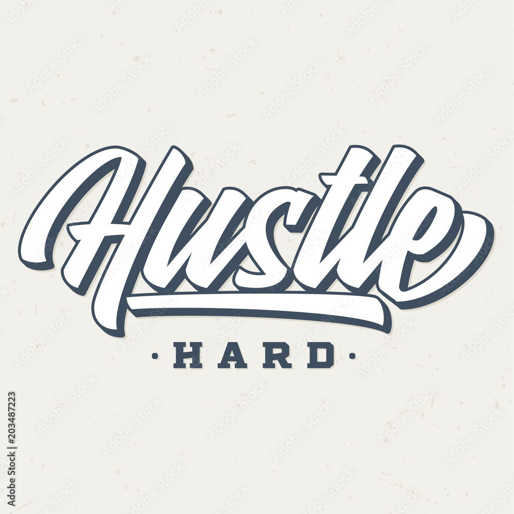 Obraz premium Husle Hard - Tee Design For Printing