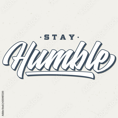 Stay Humble - Tee Design For Printing