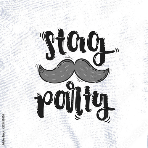Vector hand drawn illustration. Lettering Stag party. Moustache. Party invitation.