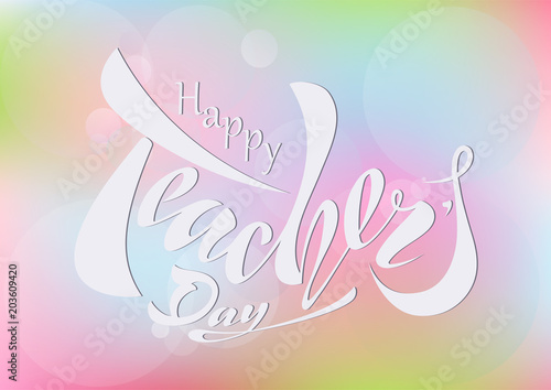 beautiful design Happy Teacher's Day with handwritten text on a textured background. vector. for postcard, congratulations, banner, template