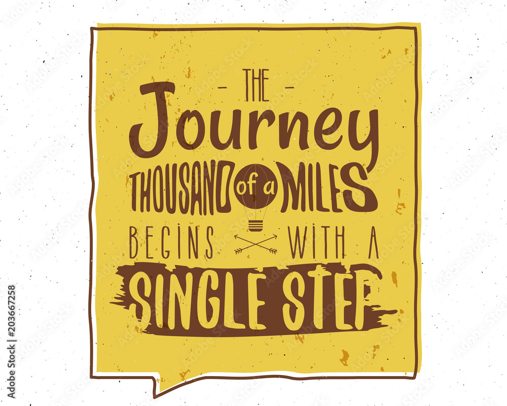 Fototapeta premium The Journey of a Thousand Miles Inspiring Creative Motivation Quote. Typography Banner Design Concept. Vintage hand drawn inspiration poster. Stock isolated on white background