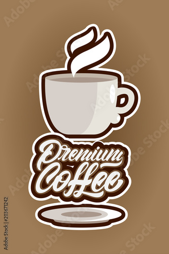 Premium coffee in lettering style with cup illustration. Emblem or logo. Vector illustration design.