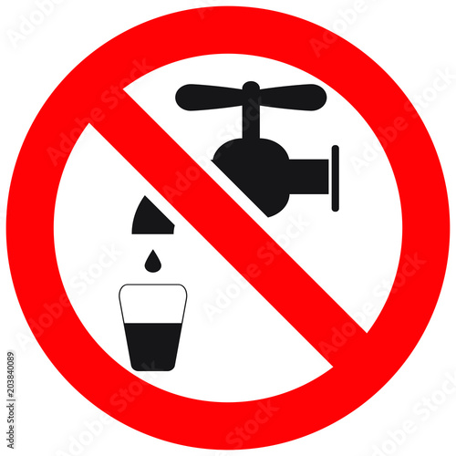 Not drinkable water, prohibition sign. Do not drink water sign, vector illustration.