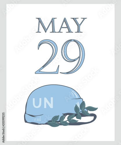 A postcard by May 29 is the international day of the United Nations of peacekeepers UN. Blue helmet of military defender text, and branch - isolated on white background.