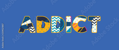 Addict Concept Word Art Illustration