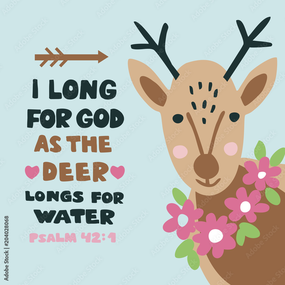 Hand lettering with bible verse I long for God as the deer longs for water. Psalm 42 Hand lettering with bible verse I long for God as the deer longs for water. Psalm 42