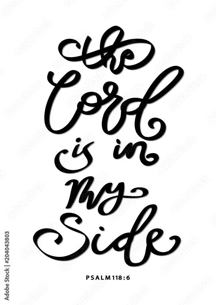 The Lord Is On My Side. Bible Lettering. Modern Calligraphy. Handwritten Inspirational Motivational Quote. Printable. The Lord Is On My Side. Bible Lettering. Modern Calligraphy. Handwritten Inspirational Motivational Quote. Printable.