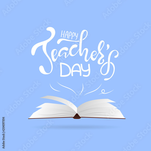 Happy Teacher's day inscription. Greeting card with calligraphy.
