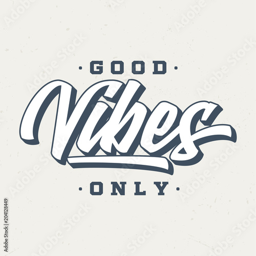 Good Vibes Only - Tee Design For Printing