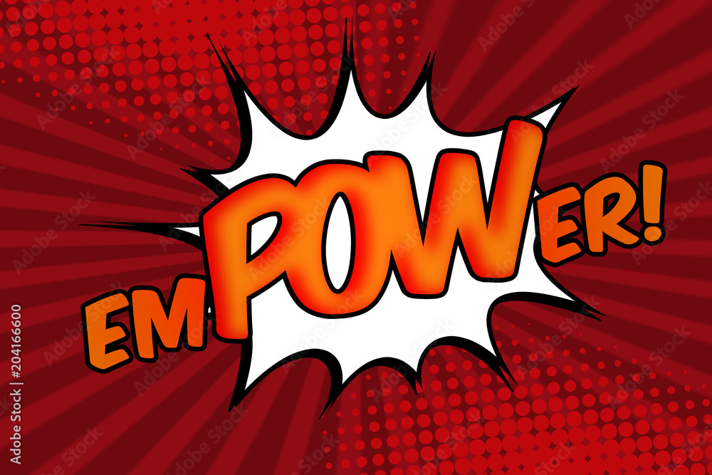 Empower to make an impact concept with pop art halftone cartoon poster with the text empower, but the word POW oversized to representing the impact