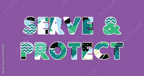 Serve & Protect Concept Word Art Illustration