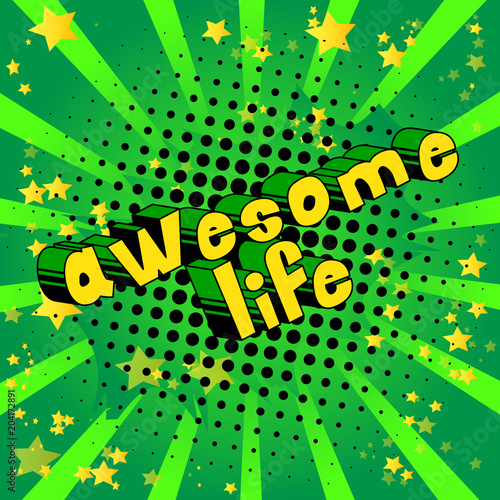 Awesome Life - Comic book style phrase on abstract background.